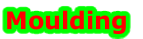 Moulding